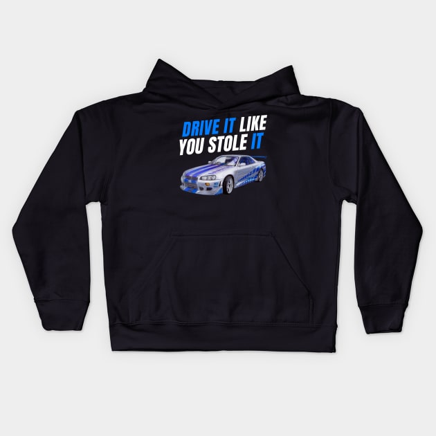 Drive it like you stole it { fast and furious Paul walker's R34 } Kids Hoodie by MOTOSHIFT